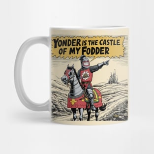 Over yonder is the castle of my fodder Mug